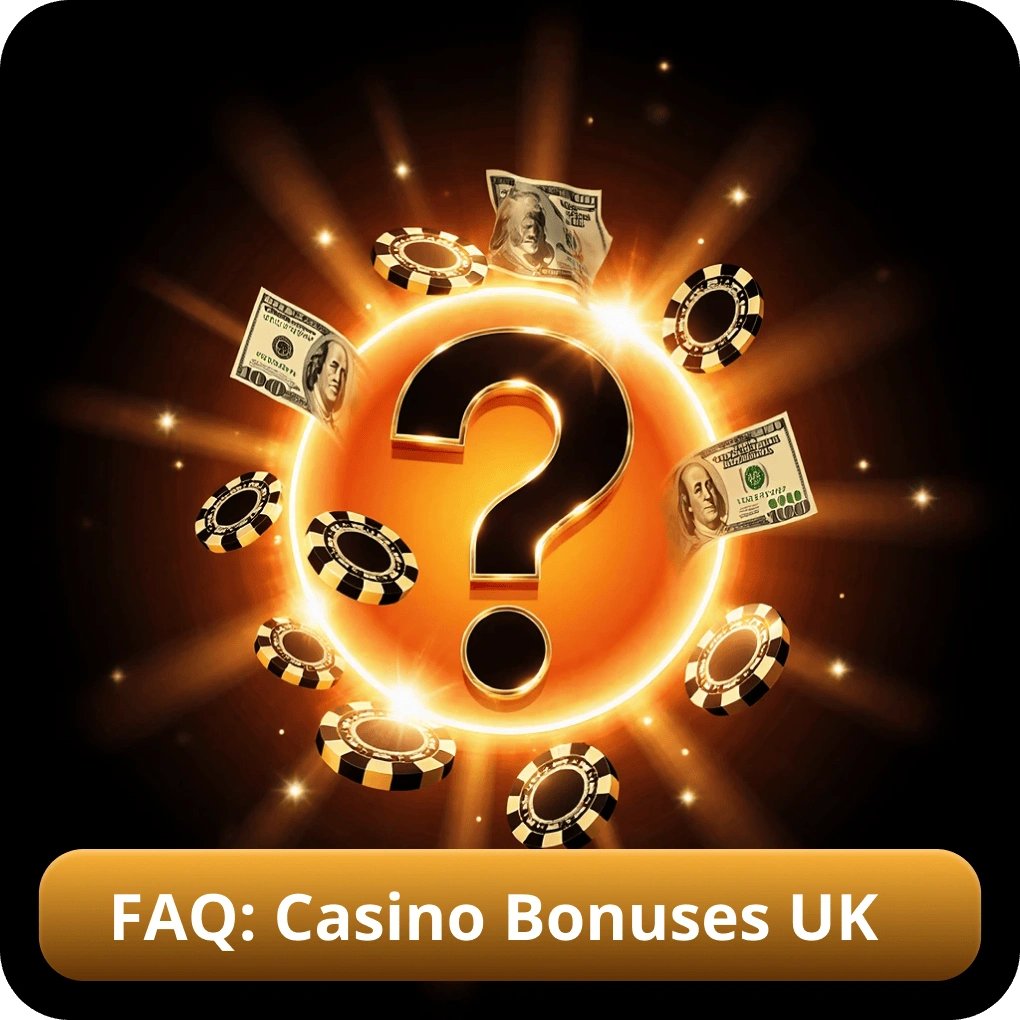 FAQ: Casino Bonuses UK